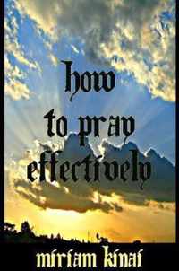 How to Pray Effectively