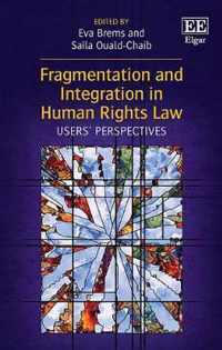 Fragmentation and Integration in Human Rights Law  Users Perspectives