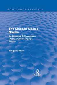 The Chinese Classic Novels (Routledge Revivals): An Annotated Bibliography Of Chiefly English-Language Studies