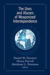 The Uses and Abuses of Weaponized Interdependence