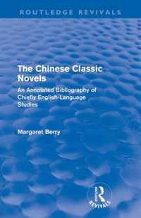 The Chinese Classic Novels (Routledge Revivals): An Annotated Bibliography of Chiefly English-Language Studies