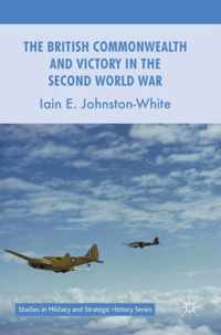 The British Commonwealth and Victory in the Second World War
