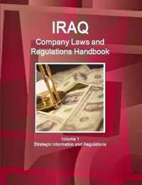 Iraq Company Laws and Regulations Handbook Volume 1 Strategic Information and Regulations