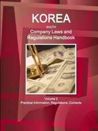 Korea South Company Laws and Regulations Handbook Volume 2 Practical Information, Regulations, Contacts