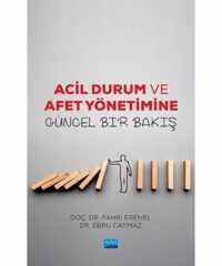 Acil Durum ve Afet Yönetiminde Güncel Bir Bak