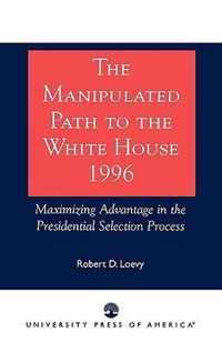 The Manipulated Path to the White House-1996