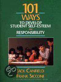 101 Ways to Develop Student Self-Esteem and Responsibility