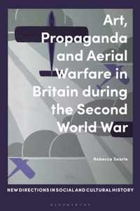 Art, Propaganda and Aerial Warfare in Britain during the Second World War