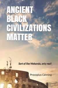 Ancient Black Civilizations Matter