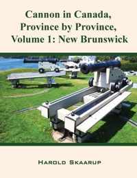 Cannon in Canada, Province by Province, Volume 1