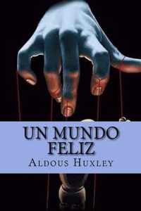 Un Mundo Feliz (Spanish Edition)