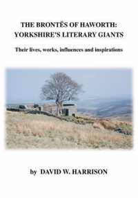 The Brontes of Haworth: Yorkshire Literary Giants