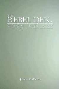 The Rebel Den of Nung Tri Cao