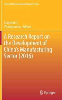 A Research Report on the Development of China s Manufacturing Sector 2016