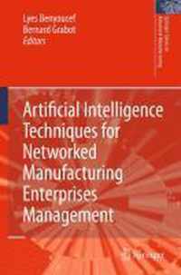 Artificial Intelligence Techniques for Networked Manufacturing Enterprises Management