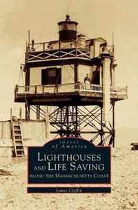 Lighthouses and Lifesaving Along the Massachusetts Coast