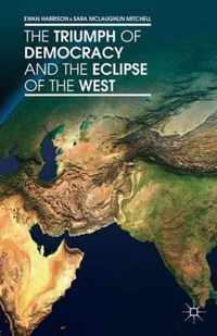 Triumph Of Democracy And The Eclipse Of The West