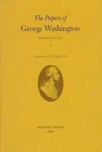 The Papers of George Washington v.3; Retirement Series;September 1798-April 1799