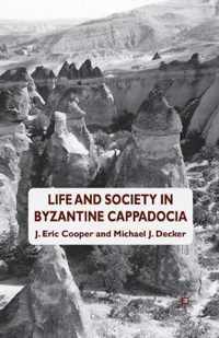 Life and Society in Byzantine Cappadocia