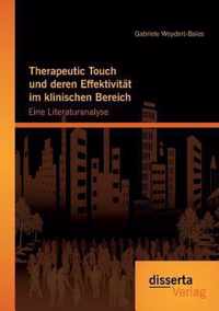 Therapeutic Touch und deren Effektivitat im klinischen Bereich