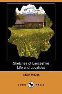 Sketches of Lancashire Life and Localities (Dodo Press)