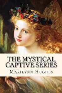 The Mystical Captive Series