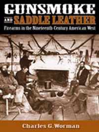 Gunsmoke and Saddle Leather: Firearms in the Nineteenth-Century American West