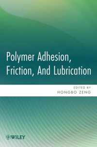 Polymer Adhesion, Friction, and Lubrication