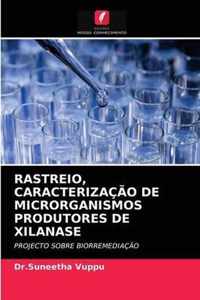 Rastreio, Caracterizacao de Microrganismos Produtores de Xilanase