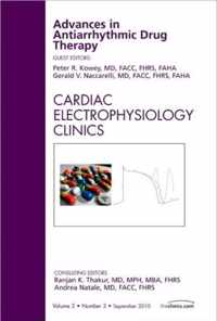 Advances in Antiarrhythmic Drug Therapy, An Issue of Cardiac Electrophysiology Clinics