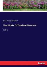The Works Of Cardinal Newman