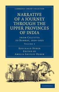 Narrative Of A Journey Through The Upper Provinces Of India, From Calcutta To Bombay, 1824 -1825