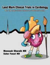 Land Mark Clinical Trials in Cardiology