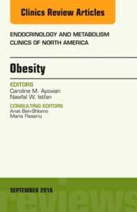 Obesity, An Issue of Endocrinology and Metabolism Clinics of North America