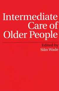 Intermediate Care of Older People