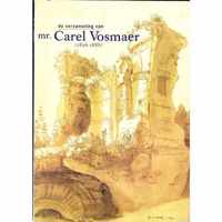 De verzameling van mr. Carel Vosmaer 1826 - 1888