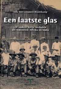 Het Laatste Glas - en andere korte verhalen uit IndonesiÃ«, Afrika en India
