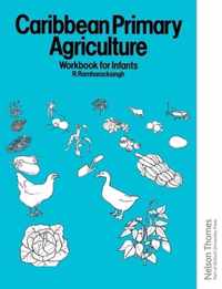 Caribbean Primary Agriculture - Workbook for Infants