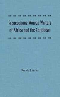 Francophone Women Writers of Africa and the Caribbean