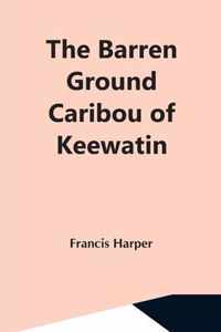 The Barren Ground Caribou Of Keewatin