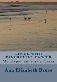 Living with Pancreatic Cancer