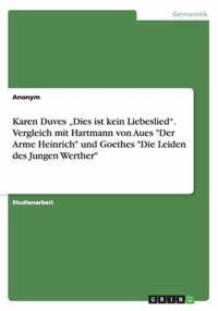 Karen Duves Dies Ist Kein Liebeslied.'' Vergleich Mit Hartmann Von Aues ''Der Arme Heinrich'' Und Goethes ''Die Leiden Des Jungen Werther''