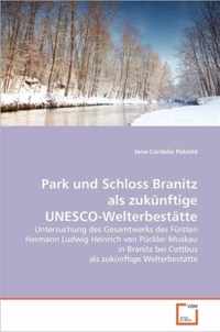 Park und Schloss Branitz als zukunftige UNESCO-Welterbestatte
