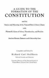 A Guide to the Formation of the Constitution