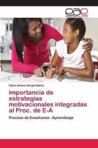 importancia de estrategias motivacionales integradas al Proc. de E-A