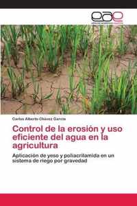 Control de la erosion y uso eficiente del agua en la agricultura