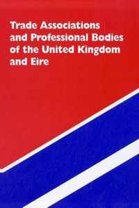 Trade Associations And Professional Bodies Of The Uk And Eire, 2011