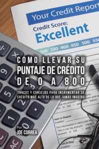 Como Llevar Su Puntaje De Credito De 0 a 800