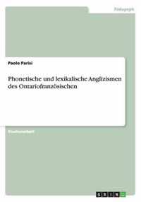 Phonetische und lexikalische Anglizismen des Ontariofranzoesischen