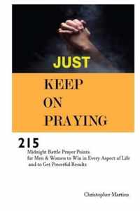 Just Keep on Praying